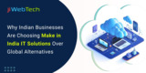 Why Indian Businesses Are Choosing Make in India IT Solutions Over Global Alternatives